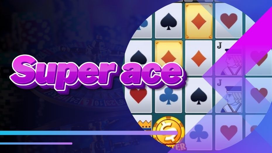 Super ace